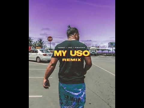 MY USO Remix - Junez x Joe x Fidatrix