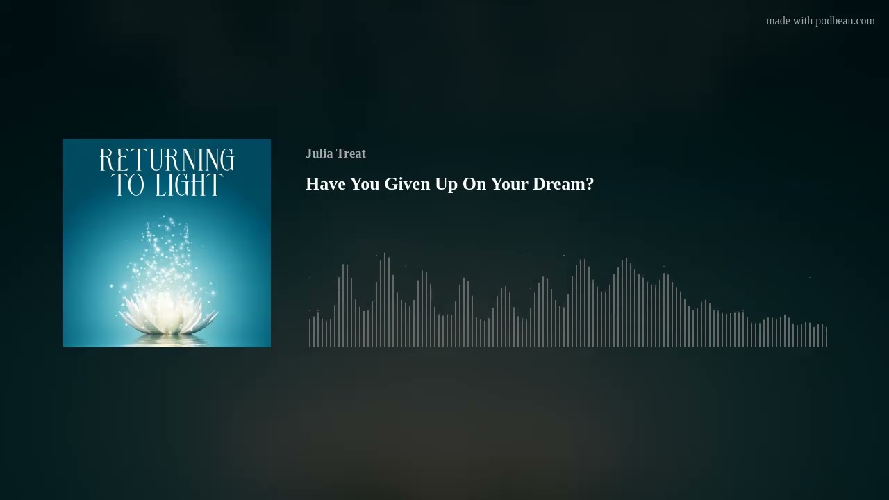 Have You Given Up On Your Dream?