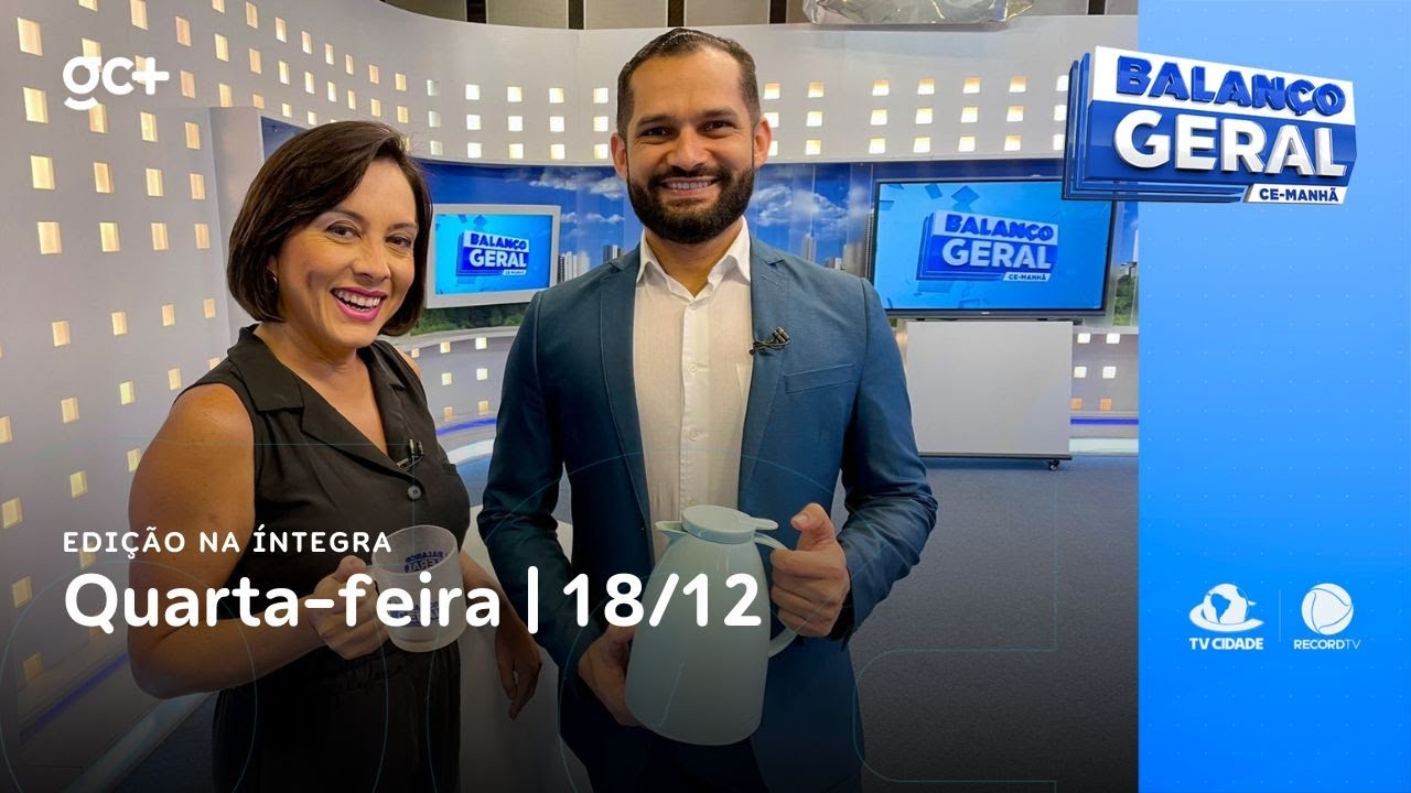 Balanço Geral CE Manhã | 18/12/24 | Acompanhe as principais notícias do dia!