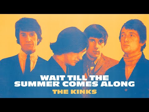 Wait Till the Summer Comes Along - The Kinks