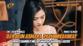 Download lagu DJ RACUN ASMARA 2024 BREAKBEAT REMIX DANGDUT MELODY MANTAP [ DJ WADI BREAKBEAT  ] mp3
