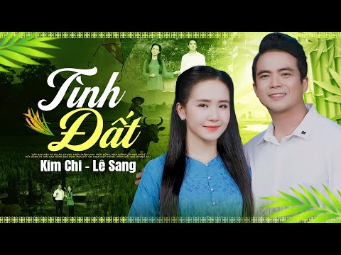 TÌNH ĐẤT - KIM CHI, LÊ SANG | 2 Chú Cháu Hát Nhạc Trữ Tình VẠN NGƯỜI MÊ | MV OFFICIAL
