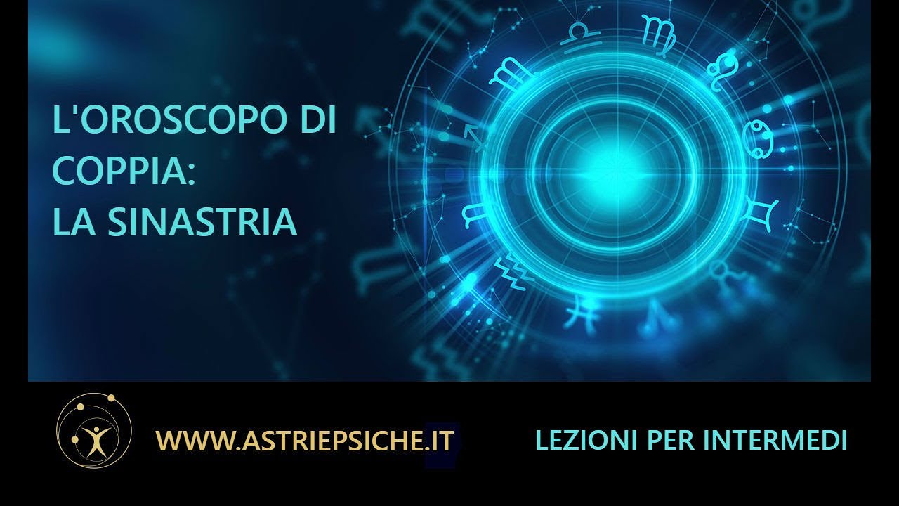 LIVELLO INTERMEDIO - Oroscopo di coppia: la sinastria