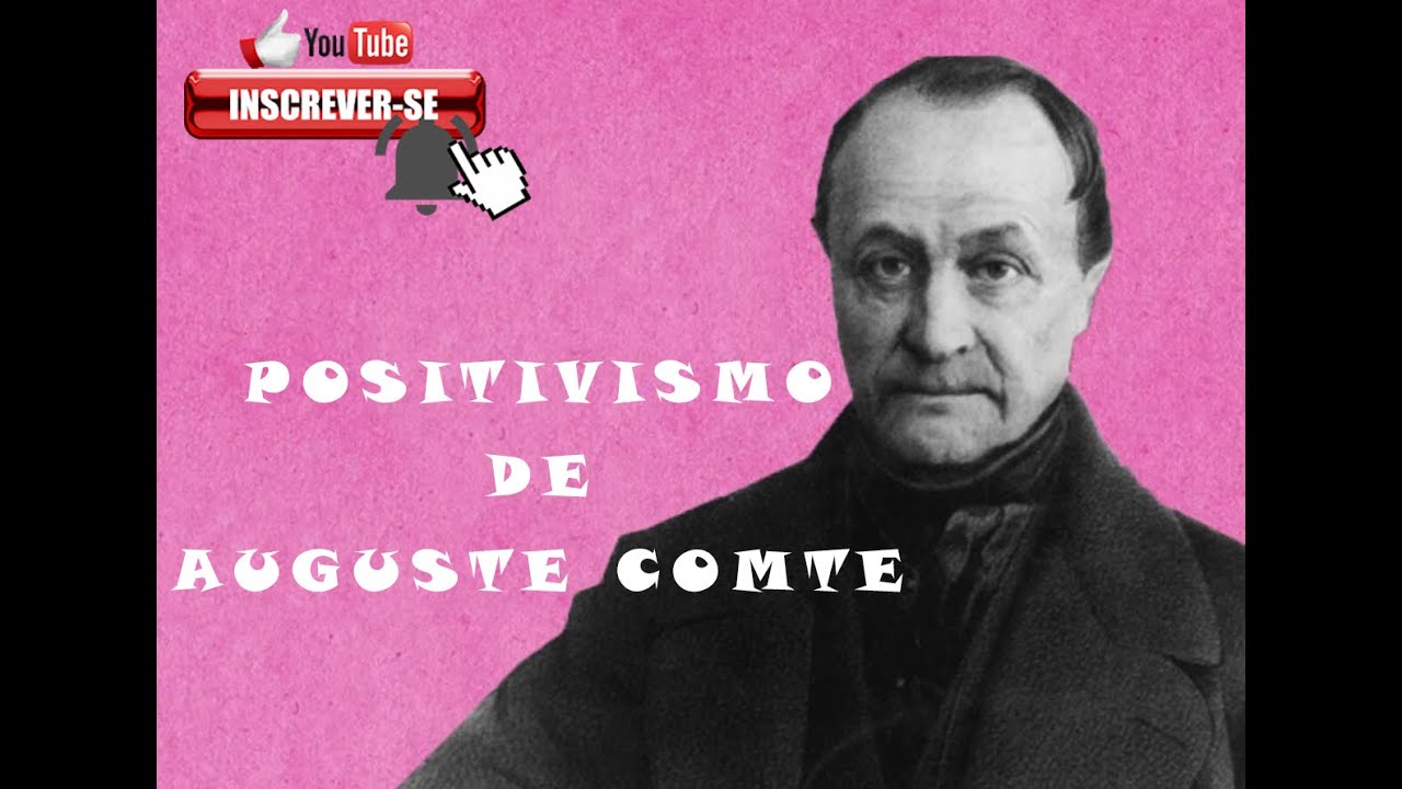 O que é Positivismo? - Auguste Comte