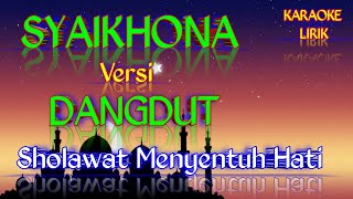 Download lagu SYAIKHONA versi dangdut (Karaoke dan Lirik) Sholawat Menyentuh Hati | Yamaha Psr mp3