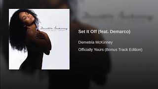 Demetria McKinney - Set It Off (feat. Demarco)