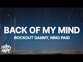 Rockout Danny Back Of My Mind Ft Nino Paid