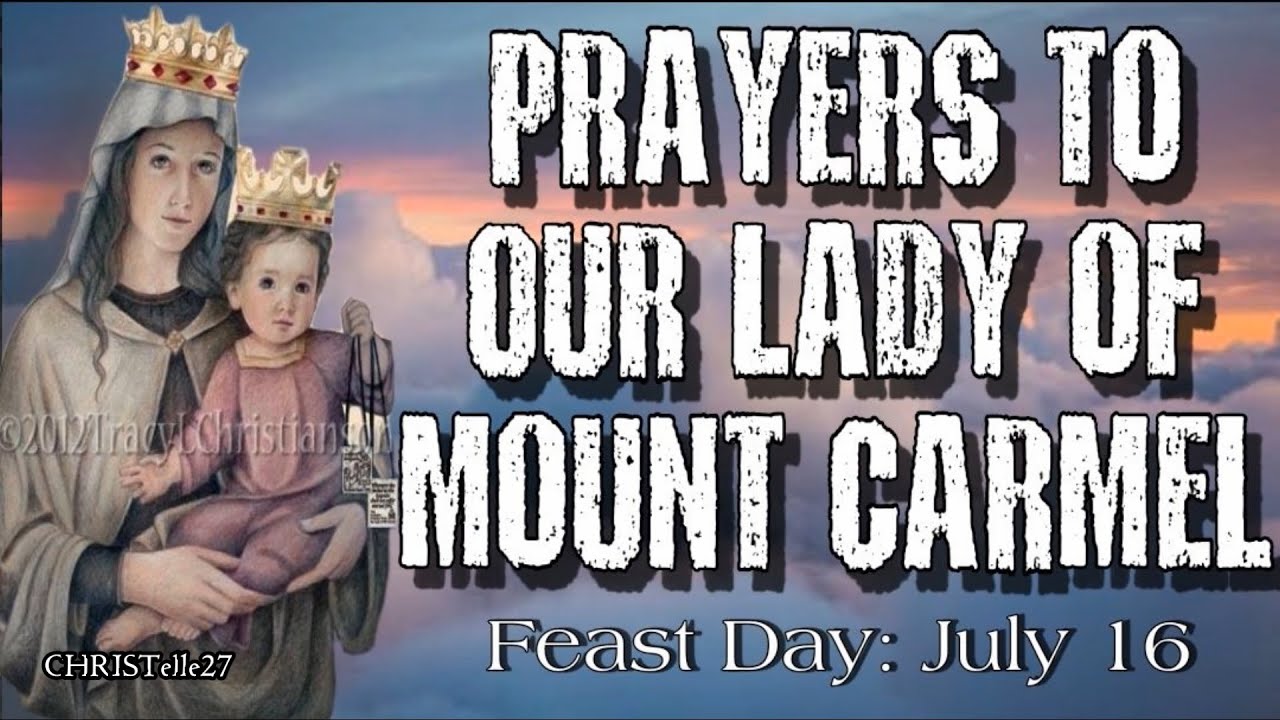 Beautiful Prayers To Our Lady of Mount Carmel | Feast Day: July 16