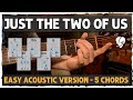 Just The Two Of Us Easy Acoustic Guitar Tutorial 5 Basic Chord Shapes Funky Strumming Pattern