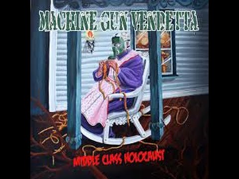 Machine Gun Vendetta - Middle Class Holocaust Full EP