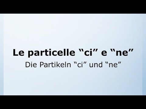 38 - Die Partikeln ci und ne | Le particelle ci e ne | Italienisch leicht gemacht mit Ottimo! 🇮🇹
