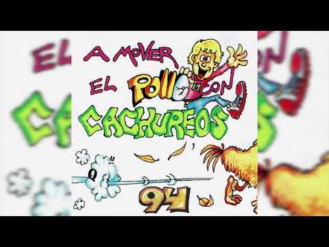Cachureos '94 "A Mover El Pollo" - Álbum Completo.