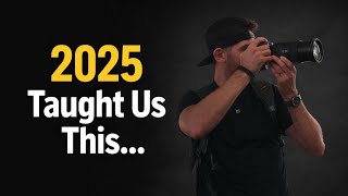 2025 Taught us This