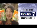 Jeda Iklan Trans 7 Desember 2014