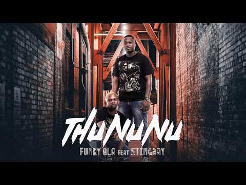 Funky Qla - Thununu (feat. StingRay)