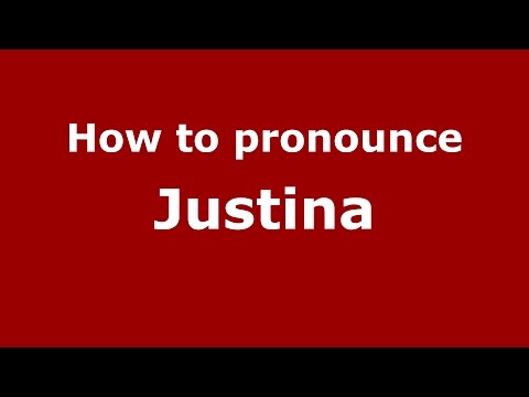 How to pronounce Justina