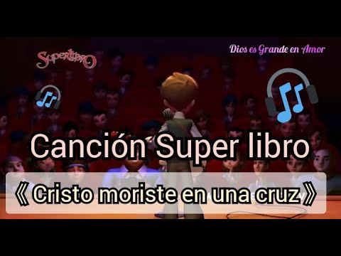 la Canción de Supelibro |Cristiana con letra Cristo moristes en una Cruz.