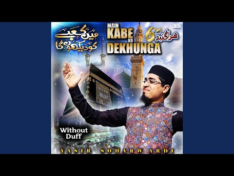 Main Kabe Ko Dekhunga, Pt. 6 (Without Duff)