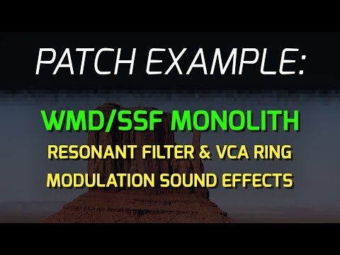 WMD / SSF Monolith Patch Example: Resonant Filter and VCA ring modulation sound effects.