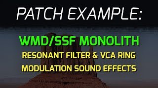 Video thumbnail for WMD / SSF Monolith Patch Example: Resonant Filter and VCA ring modulation sound effects. by WMDevices