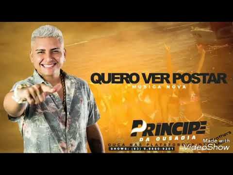 Príncipe da Ousadia - Quero Ver Postar - Música Nova
