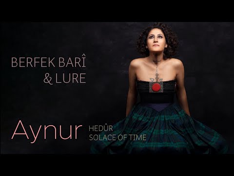 Aynur Doğan - Berfek Barî & Lure | Hedûr Ⓟ & ⓒ