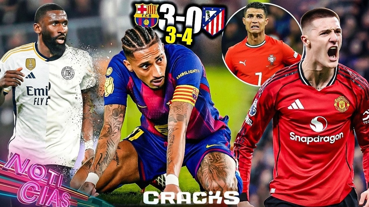 ¡Atleti a la final! Casi milagro culé | Borran a Rudiger | CR7 lesionado | United fichó “al mejor”