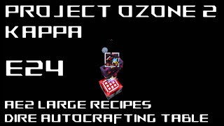 Project Ozone 2 | Kappa | E24 | Creating Large AE2 Autocrafting Recipes | Inscriber Name Press