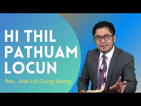 Pathian Thu ||"Hi Thil Pathum Locun"- Rev. Joel Lal Cung Mang