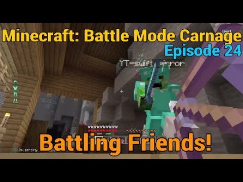 Minecraft: Battle Mode Carnage |Episode 24| Battling Friends!