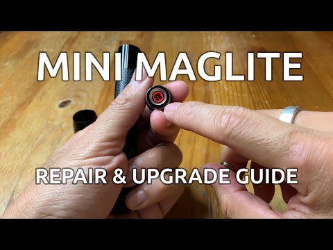 The Complete Mini Maglite Repair and Upgrade Guide