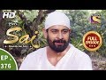Mere Sai - Ep 376 - Full Episode - 4th March, 2019