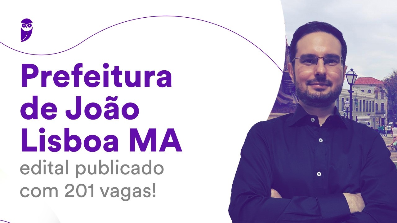 Prefeitura de João Lisboa MA: edital publicado com 201 vagas!
