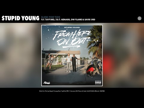 $tupid Young - Slide For This (Audio) (feat. TayF3rd, ‎O.T. Genasis, DW Flame & Saviii 3rd)