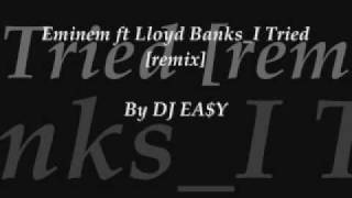 DJ EA$Y - Eminem ft Lloyd Banks_I Tried [remix].wmv