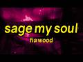 Tia Wood - Sage My Soul (Lyrics)