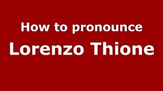How to pronounce Lorenzo Thione