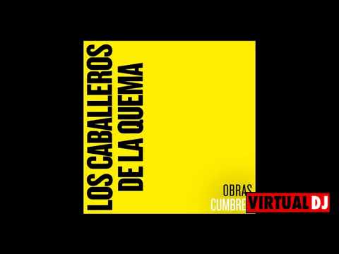 LOS CABALLEROS DE LA QUEMA MIX