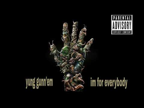 Yung Gunn'em-For Everybody
