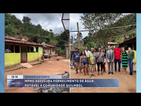 Senhora do porto: MPMG assegura fornecimento de água potável à comunidade Quilmbol.