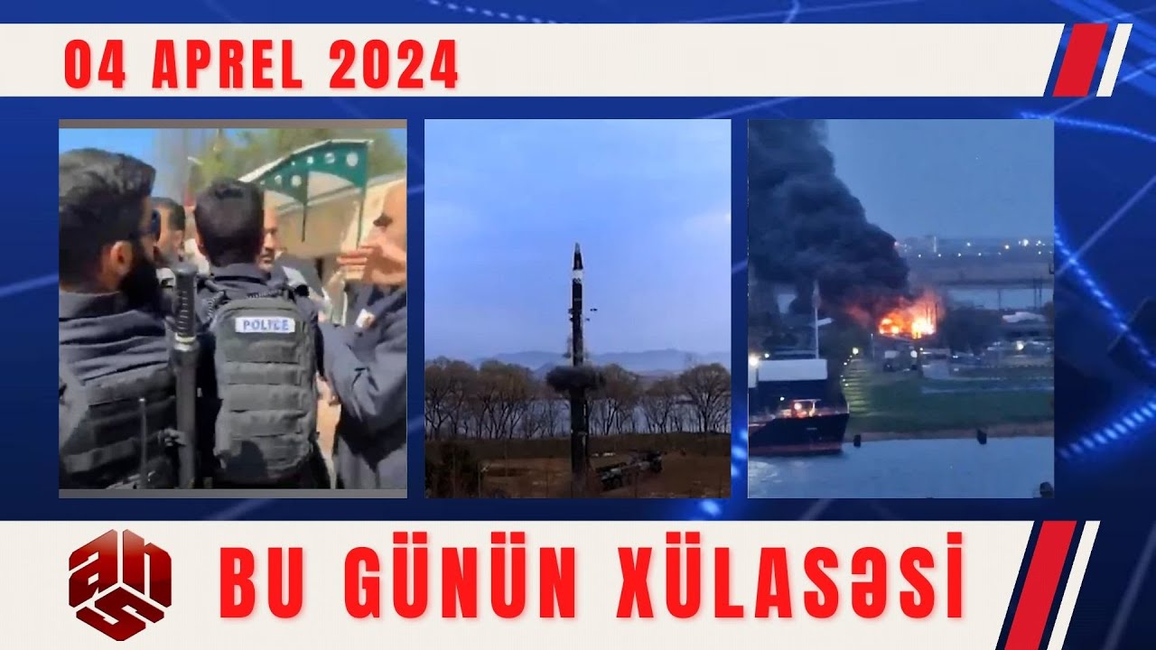 04.04.2024 ANS TV-nin videoxülasəsi I