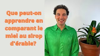Miel et Sirop d'Érable, une comparaison - Apprendre des Abeilles