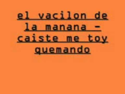 El vacilon de la mañana - Me estoy quemando.