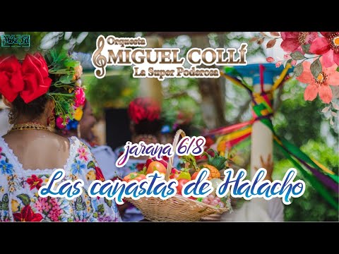 CANASTAS DE HALACHÓ - orquesta jaranera MIGUEL COLLI - jarana yucateca