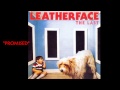 Leatherface - "Promised"