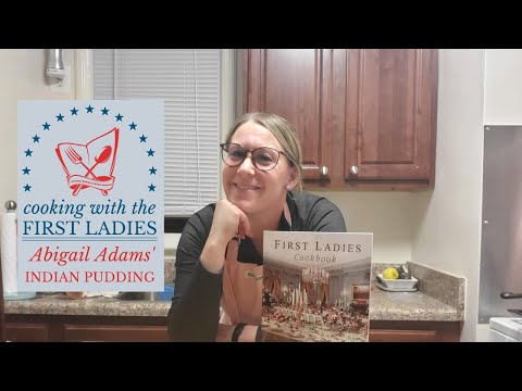 Cooking With the First Ladies: Abigail Adams' Indian Pudding