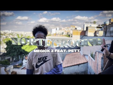 NORTEGROUND- MEGICK Z FEAT. @Peeety (PROD @KWBMCOINCOMPREENDIDO
