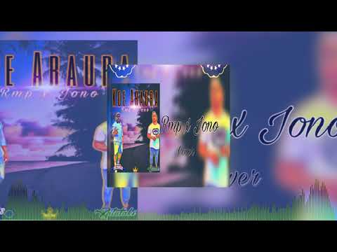 Koe Araura ft RMP X JONO