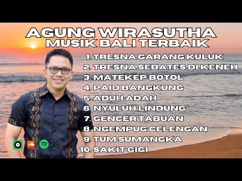 AGUNG WIRASUTHA || KUMPULAN LAGU BALI TERBAIK AGUNG WIRASUTHA - BALI MUSIK UPDATE