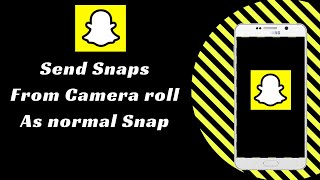 How to Send Snaps From Camera Roll as a Normal Snap [2024] | How To Send Picture as Snap